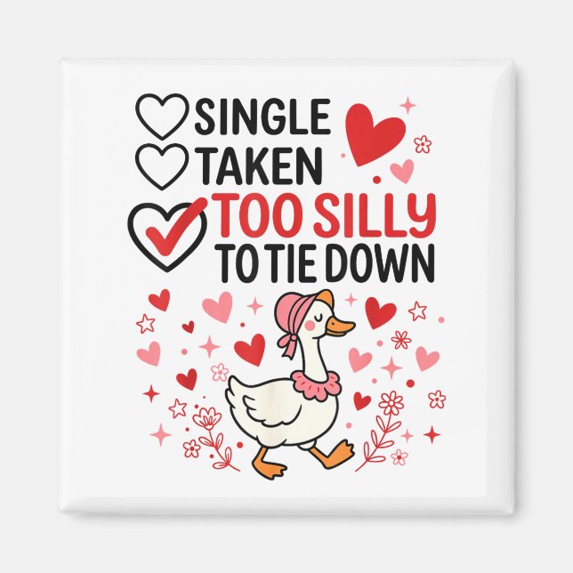 Silly Goose Romantic Status Funny Love Life Dating Magnet (Front)