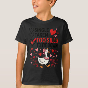 Silly Goose Romantic Status Funny Love Life Dating T-Shirt