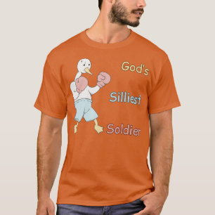 Silly Goose Shirt Funny Cute Gods Silliest Soldier