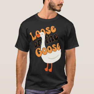 Silly Goose Shirt Funny Loose On The Goose Meme Re
