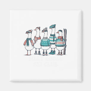 Silly Goose Ski Club Skiing Winter Holiday Quote  Magnet