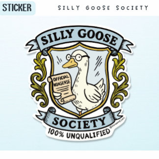 Silly Goose Society Crest - 100% Unqualified