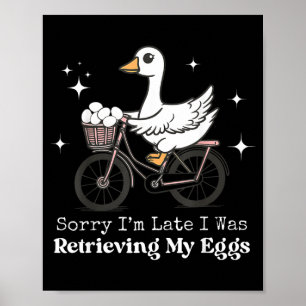 Silly Goose Sorry Late was Retrieving Eggs Mum IVF Poster