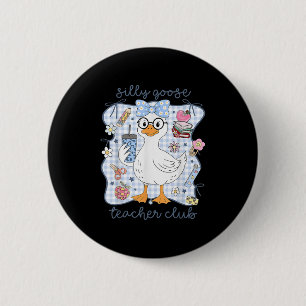 Silly Goose Teacher Club Back To School Funny Firs 6 Cm Round Badge