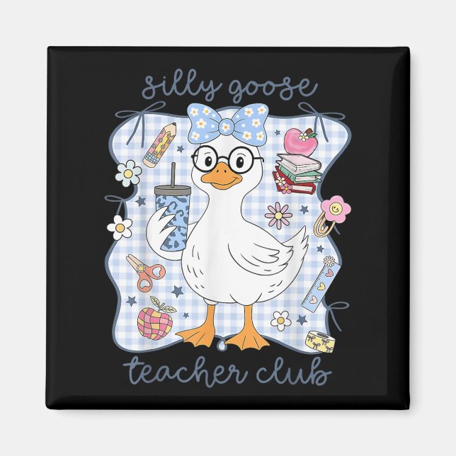 Silly Goose Teacher Club Back To School Funny Firs Magnet (Front)