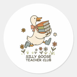 Silly Goose Teacher Club Funny Back to School  Classic Round Sticker