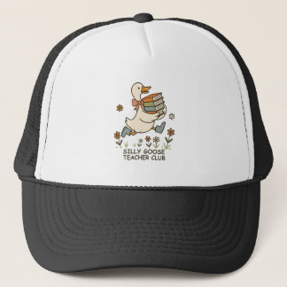 Silly Goose Teacher Club Funny Back to School  Trucker Hat