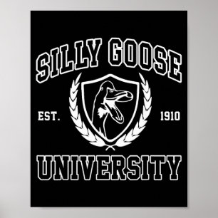 Silly Goose University Meme Funny Poster