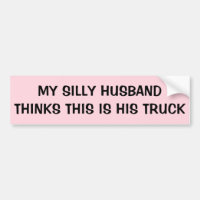 Silly Husband Thinks This Is His Truck