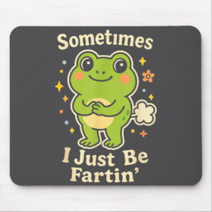 Silly I Fartin Just Frog Sometimes Mouse Mat
