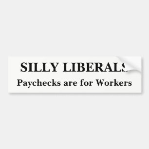 Silly Liberals Bumper Sticker