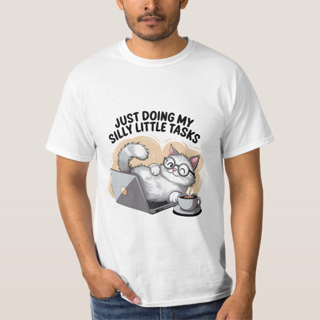 Silly Little Tasks Funny Cat Laptop  ✨💻🐈 T-Shirt (Front)