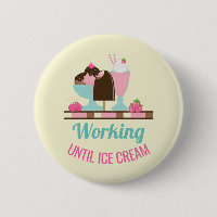 Silly Pun Working Until Ice Cream - Yummy Treats