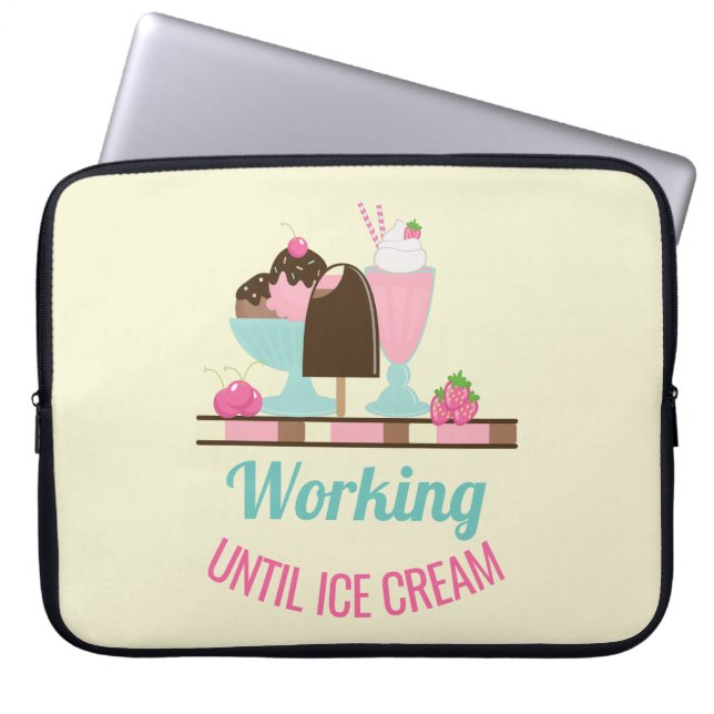 Silly Pun Working Until Ice Cream - Yummy Treats Laptop Sleeve (Front)