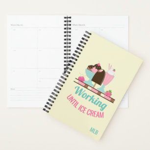Silly Pun Working Until Ice Cream - Yummy Treats Planner
