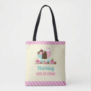 Silly Pun Working Until Ice Cream - Yummy Treats Tote Bag