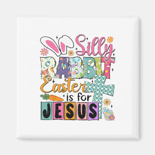Silly Rabbit Easter Cute Bunny Christian Faith Hap Magnet