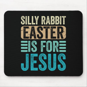 Silly Rabbit Easter For Jesus Toddlers Adult Chris Mouse Mat