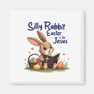 Silly Rabbit Easter Is For Jesus Christian Design Magnet