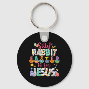 Silly Rabbit Easter Is For Jesus Christian Faith Key Ring