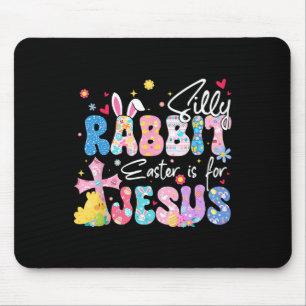 Silly Rabbit Easter Is For Jesus Christian Religio Mouse Mat