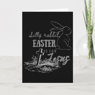 Silly Rabbit Easter Is For Jesus Christian Women’s Card