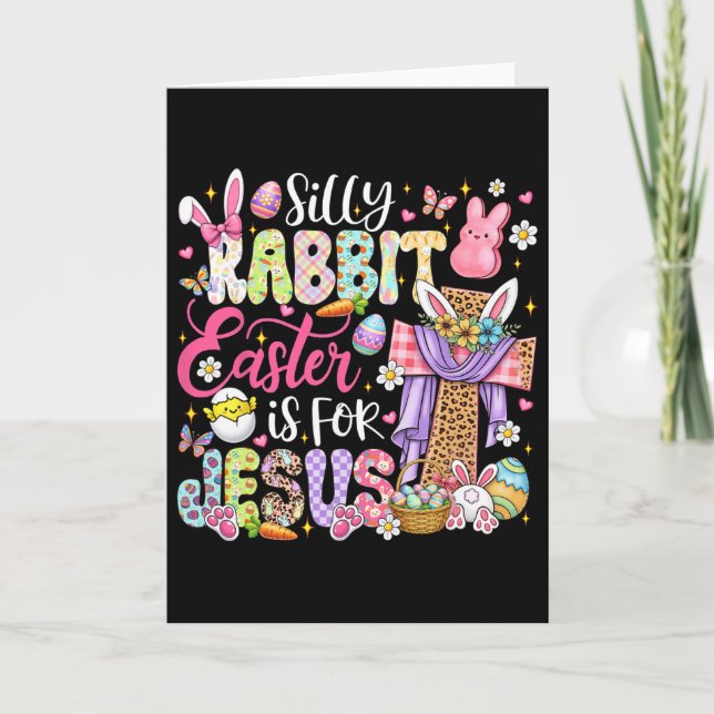 Silly Rabbit Easter Is For Jesus Cute Bunny Christ Card (Front)