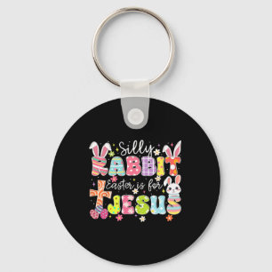 Silly Rabbit Easter Is For Jesus Cute Bunny Christ Key Ring
