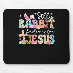 Silly Rabbit Easter Is For Jesus Cute Bunny Christ Mouse Mat