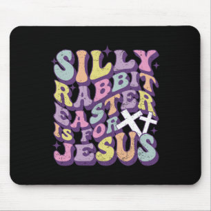 Silly Rabbit Easter Is For Jesus Cute Bunny Christ Mouse Mat