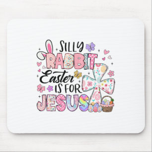 Silly Rabbit Easter Is For Jesus Cute Bunny Christ Mouse Mat