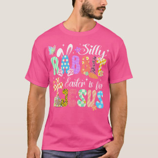 Silly Rabbit Easter Is For Jesus Cute Bunny Christ T-Shirt
