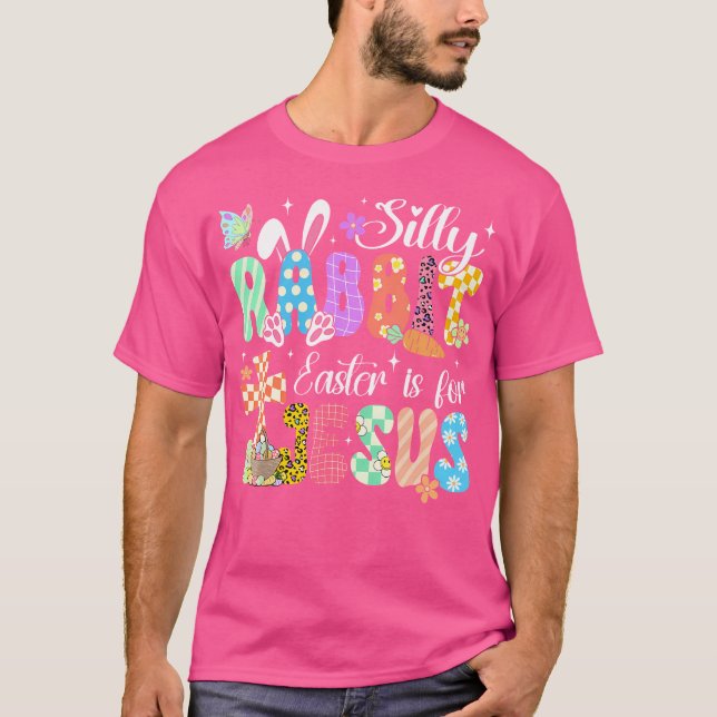 Silly Rabbit Easter Is For Jesus Cute Bunny Christ T-Shirt (Front)