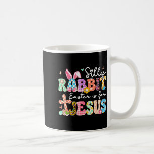 Silly rabbit easter is for jesus cute bunny coffee mug