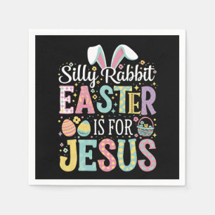 Silly Rabbit Easter Is For Jesus Cute Bunny Napkin
