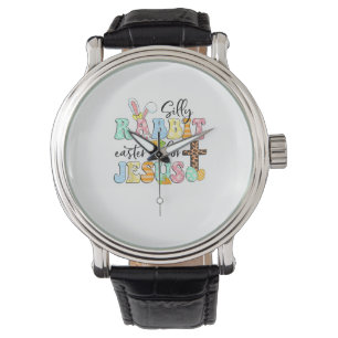 Silly Rabbit Easter Is For Jesus Cute Easter Bunny Watch