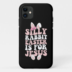 Silly Rabbit Easter Is For Jesus Easter Groovy iPhone 11 Case