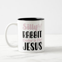 Silly Rabbit Easter Is For Jesus Easter Holiday