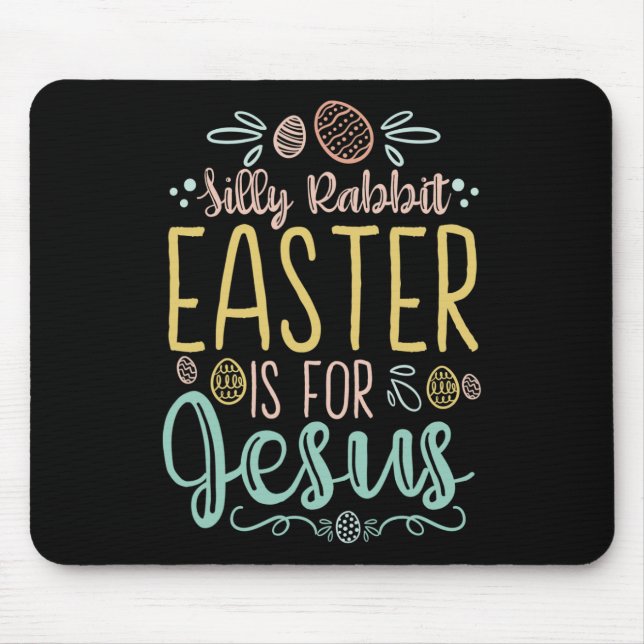 Silly Rabbit Easter Is For Jesus - Egg Hunting Chr Mouse Mat (Front)