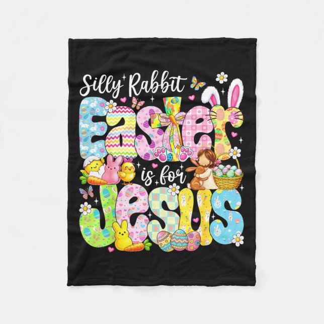 Silly Rabbit Easter Is For Jesus Religious Christi Fleece Blanket (Front)