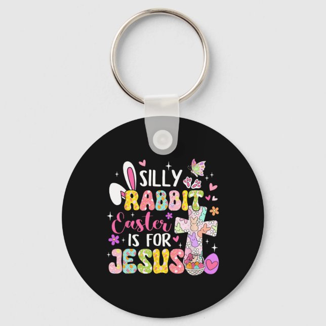 Silly Rabbit Easter Is For Jesus Religious Christi Key Ring (Front)