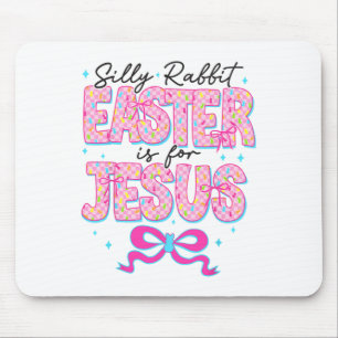 Silly Rabbit Easter Is For Jesus Religious Christi Mouse Mat