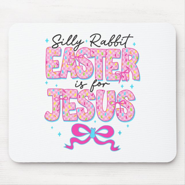 Silly Rabbit Easter Is For Jesus Religious Christi Mouse Mat (Front)