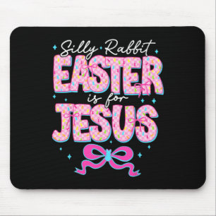 Silly Rabbit Easter Is For Jesus Religious Christi Mouse Mat