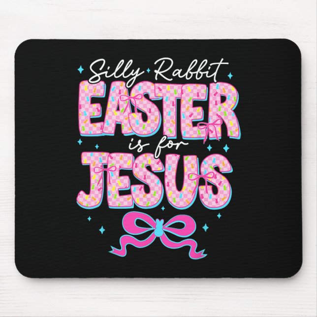 Silly Rabbit Easter Is For Jesus Religious Christi Mouse Mat (Front)