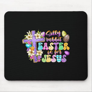 Silly Rabbit Easter Is For Jesus Religious Christi Mouse Mat