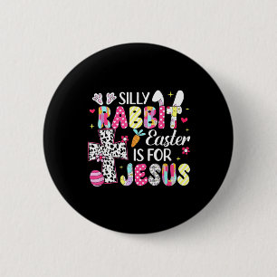Silly Rabbit Easter Is For Religious Christian Eas 6 Cm Round Badge