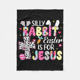 Silly Rabbit Easter Is For Religious Christian Eas Fleece Blanket