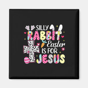Silly Rabbit Easter Is For Religious Christian Eas Magnet