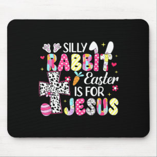 Silly Rabbit Easter Is For Religious Christian Eas Mouse Mat
